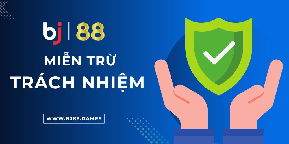 Miễn trừ trách nhiệm Bj88