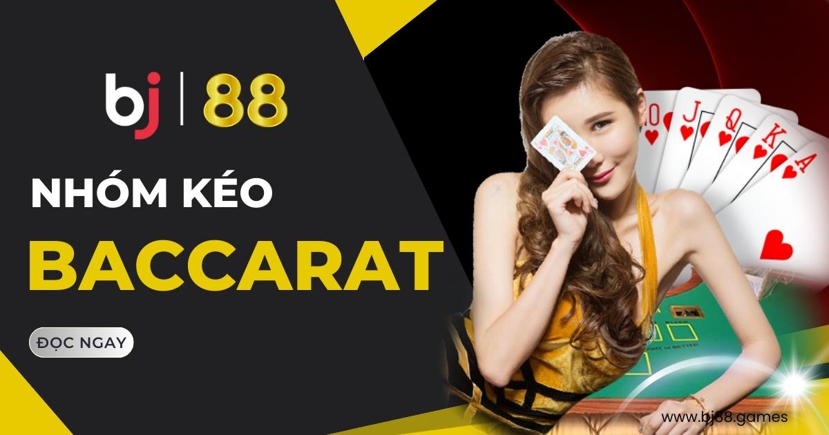 Nhóm kéo baccarat là gì