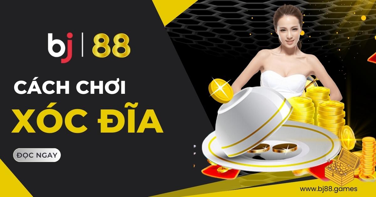 Xóc đĩa BJ88