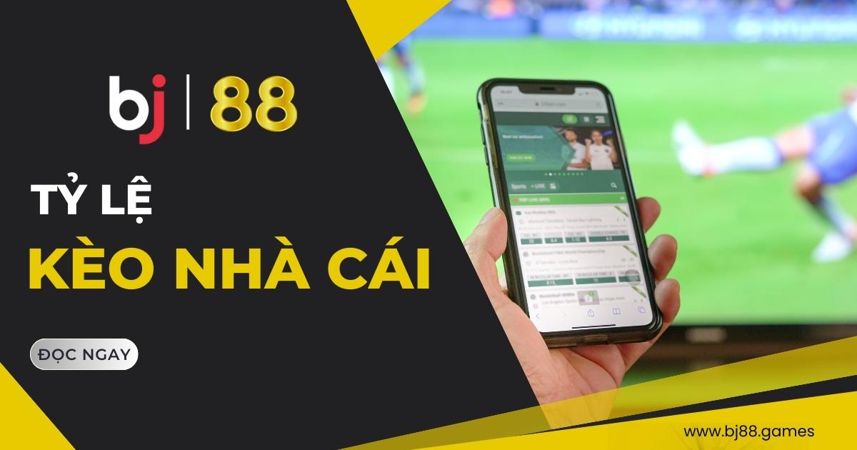 Tỷ lệ kèo nhà cái