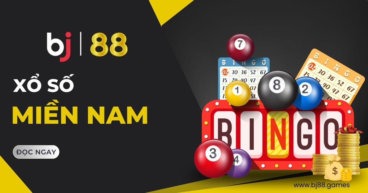 Xổ số miền nam BJ88