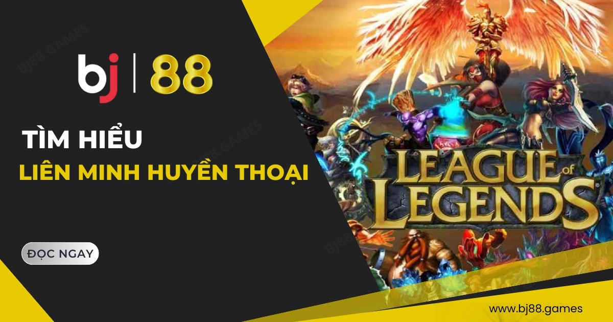 Liên Minh Huyền Thoại